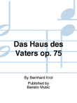 Das Haus des Vaters op. 75