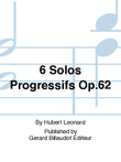 6 Solos Progressifs Op. 62