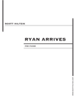 Ryan Arrives