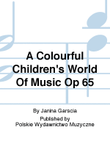 A Colourful Children's World Of Music Op. 65