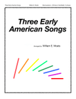 Three Early American Songs