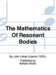 The Mathematics Of Resonant Bodies