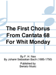 The First Chorus From Cantata 68 For Whit Monday
