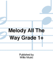 Melody All The Way Grade 1+