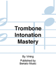 Trombone Intonation Mastery