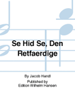 Se Hid Se, Den Retfærdige