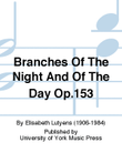 Branches Of The Night And Of The Day Op.153