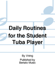 Daily Routines for the Student Tuba Player
