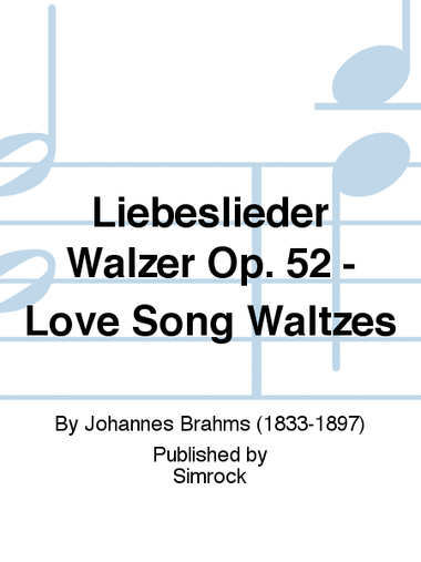 Love Song Waltzes Op.52
