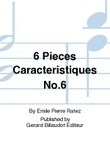 6 Pieces Caracteristiques No. 6