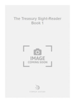 The Treasury Sight-Reader Book 1