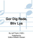 Gør Dig Rede, Bliv Lys