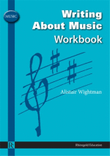 Alistair Wightman: Writing About Music Workbook