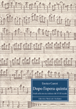 Dopo l'opera quinta