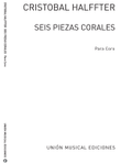Cristobal Halffter: Seis Piezas Corales (SATB)
