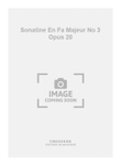 Sonatine En Fa Majeur No 3 Opus 20