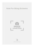 Suite For String Orchestra