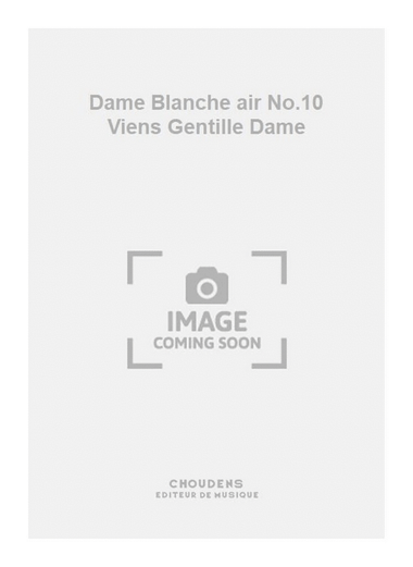 Dame Blanche air No.10 Viens Gentille Dame