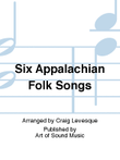 Six Appalachian Folk Songs