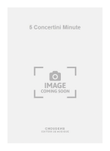 5 Concertini Minute