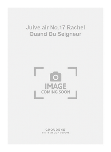 Juive air No.17 Rachel Quand Du Seigneur