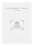 Je lis la partition - Volume 1 - 4 clés