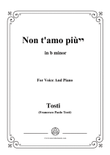 Tosti-Non t'amo più! In b minor,for Voice and Piano