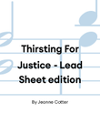 Thirsting For Justice - Lead Sheet edition