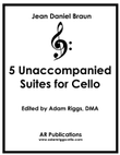 Jean Daniel Braun: 5 Unaccompanied Suites for Solo Cello