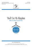 You'll See My Kingdom (Within These Walls, Beyond the Doors) - SATB
