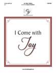 I Come with Joy