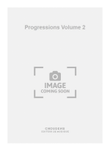 Progressions Volume 2
