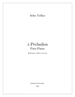 Five Preludes for piano - John Tellez