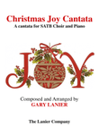CHRISTMAS JOY CANTATA (for SATB Choir with solos,& duets)