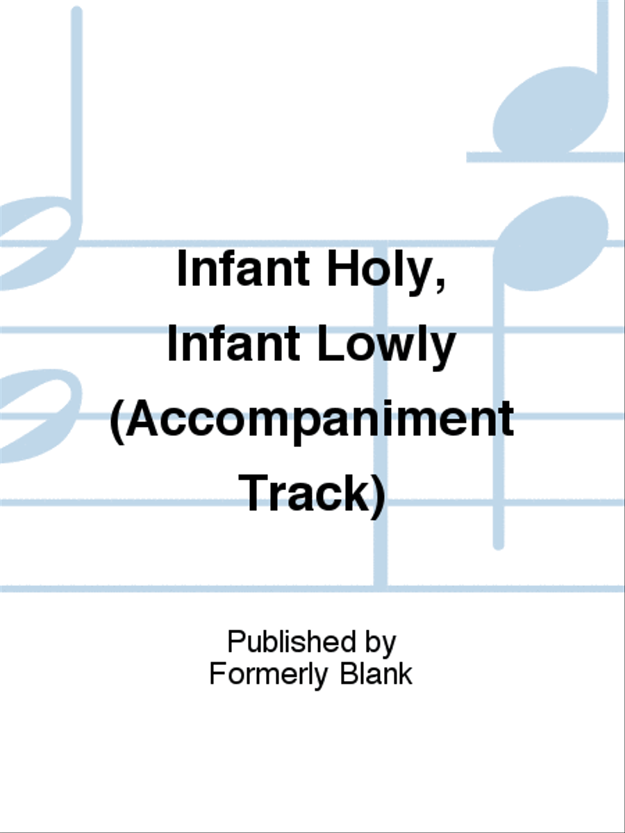 Infant Holy, Infant Lowly (Accompaniment Track) SAT scores gallery preview page 1