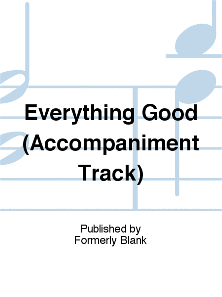 Everything Good (Accompaniment Track) 4-Part scores gallery preview page 1