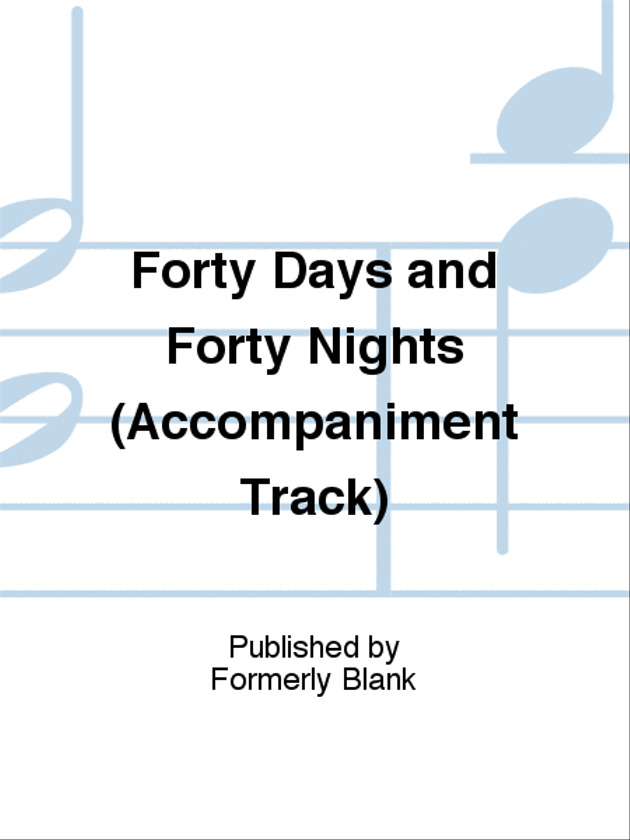 Forty Days and Forty Nights Accompaniment Track Unison Choir scores gallery preview page 1