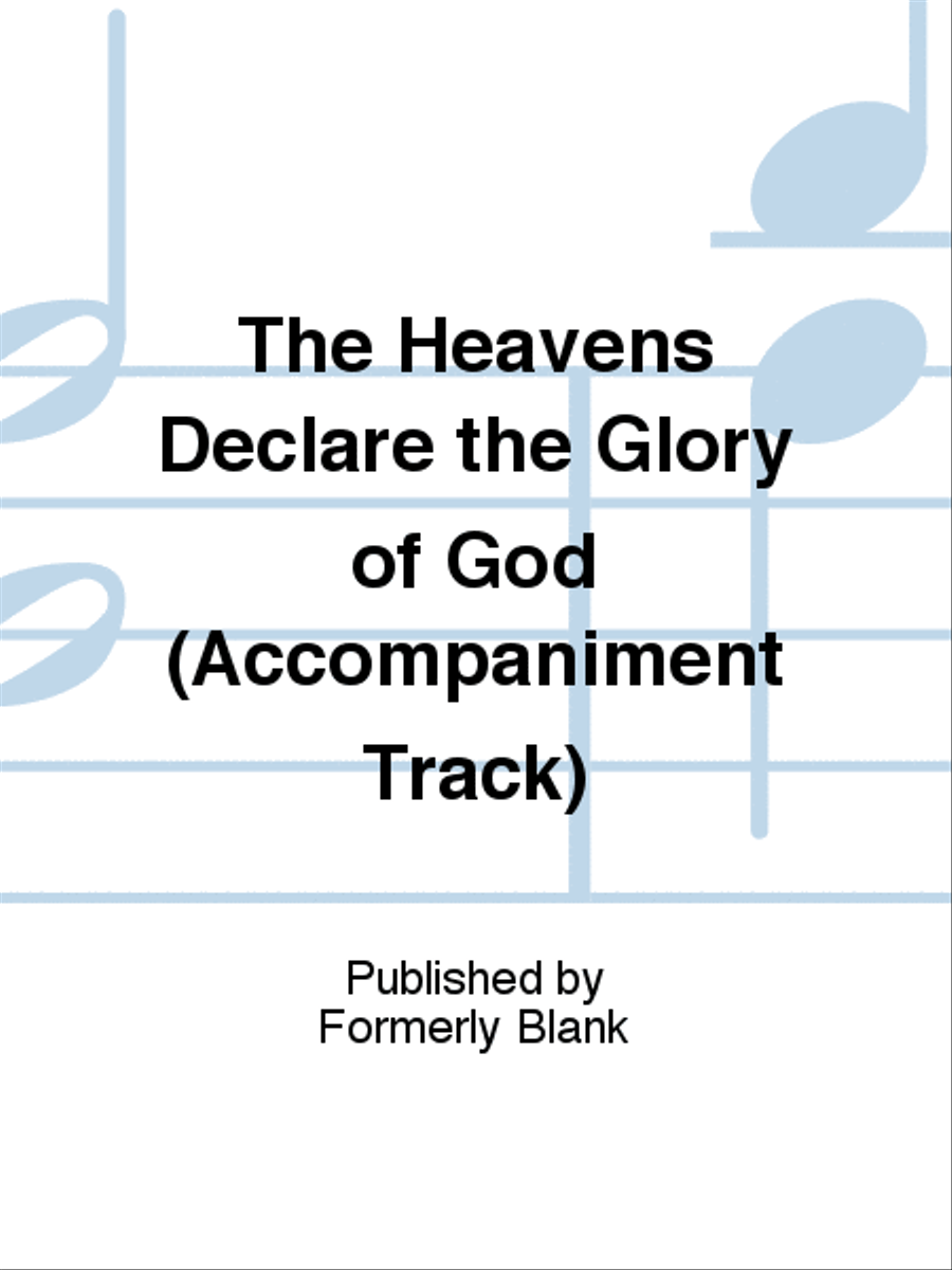 The Heavens Declare the Glory of God (Accompaniment Track) 4-Part scores gallery preview page 1
