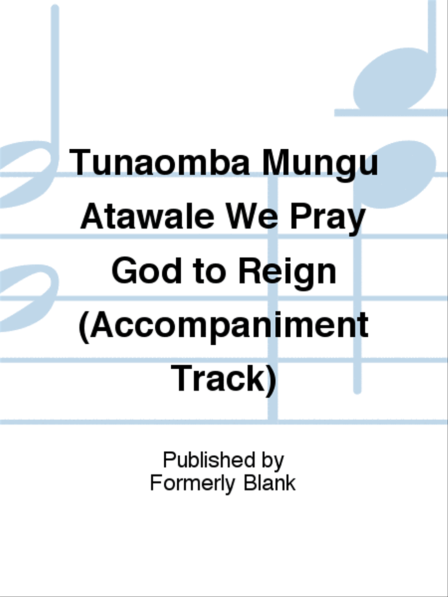 Tunaomba Mungu Atawale We Pray God to Reign Accompaniment Track Unison Choir scores gallery preview page 1