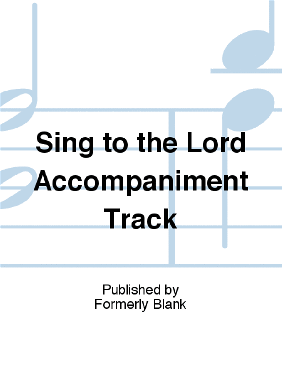 Sing to the Lord Accompaniment Track Unison Choir scores gallery preview page 1