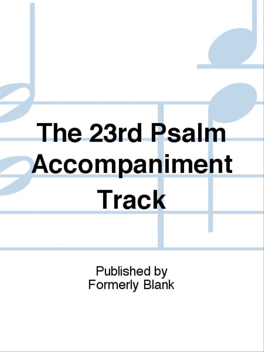 The 23rd Psalm Accompaniment Track Unison Choir scores gallery preview page 1