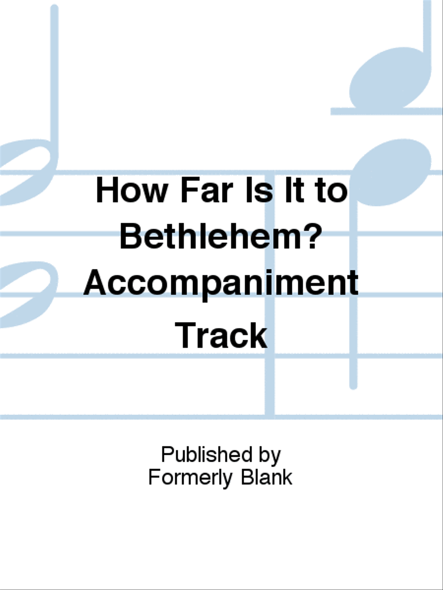 How Far Is It to Bethlehem? Accompaniment Track Unison Choir scores gallery preview page 1