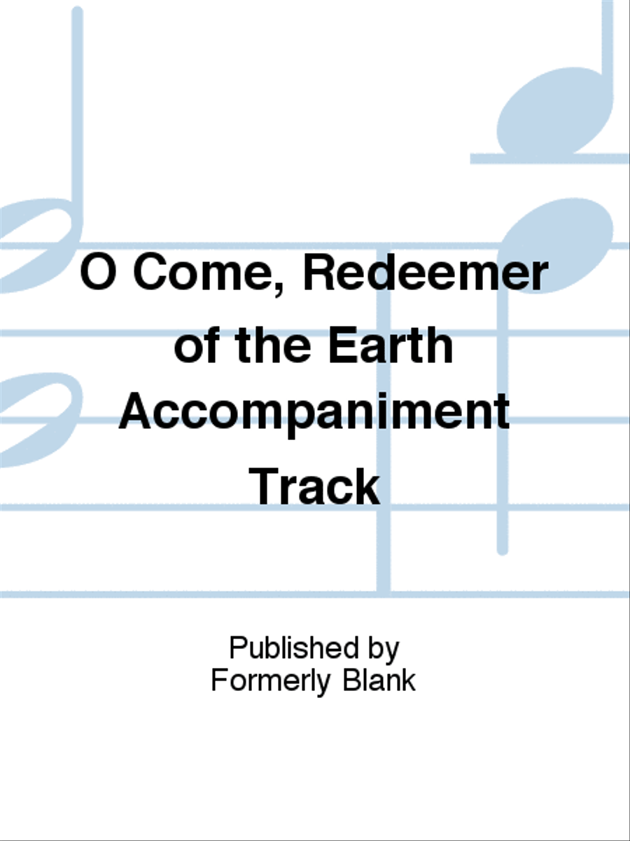 O Come, Redeemer of the Earth Accompaniment Track 4-Part scores gallery preview page 1