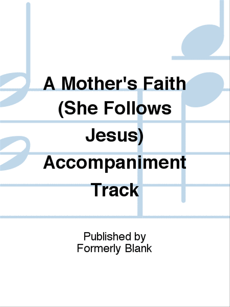 A Mother's Faith Accompaniment Track Unison Choir scores gallery preview page 1