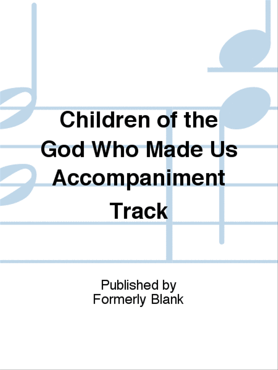 Children of the God Who Made Us Accompaniment Track Unison Choir scores gallery preview page 1