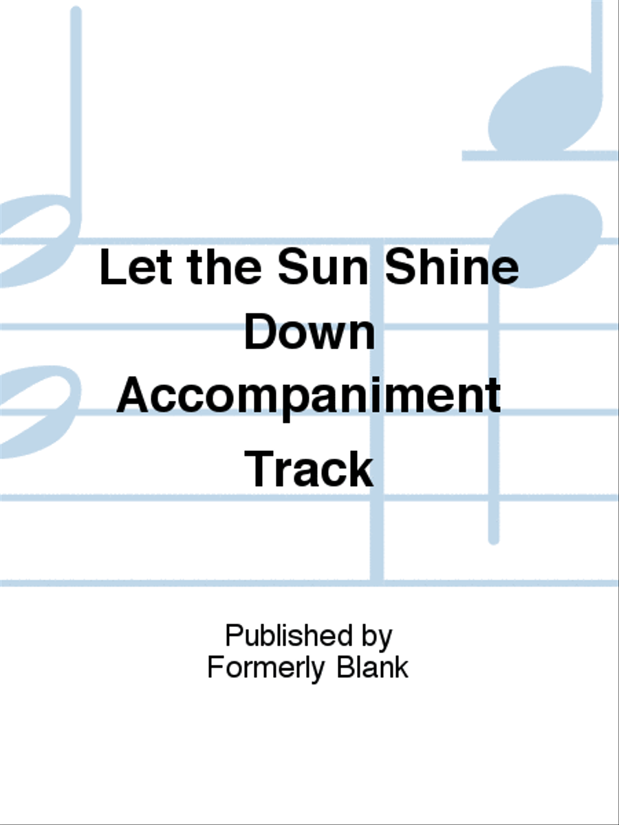 Let the Sun Shine Down Accompaniment Track Unison Choir scores gallery preview page 1