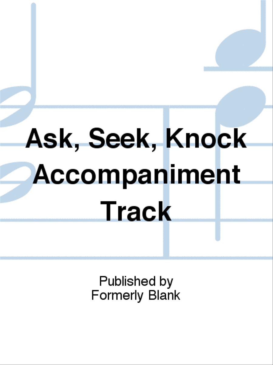 Ask, Seek, Knock Accompaniment Track Unison Choir scores gallery preview page 1