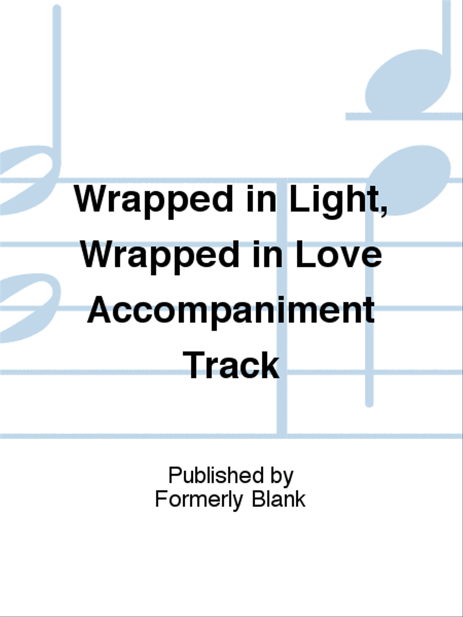 Wrapped in Light, Wrapped in Love Accompaniment Track Unison Choir scores gallery preview page 1