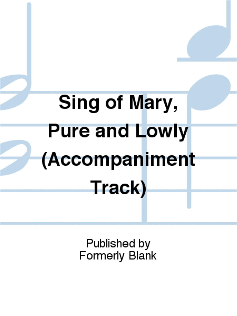 Sing of Mary, Pure and Lowly (Accompaniment Track) 4-Part scores gallery preview page 1