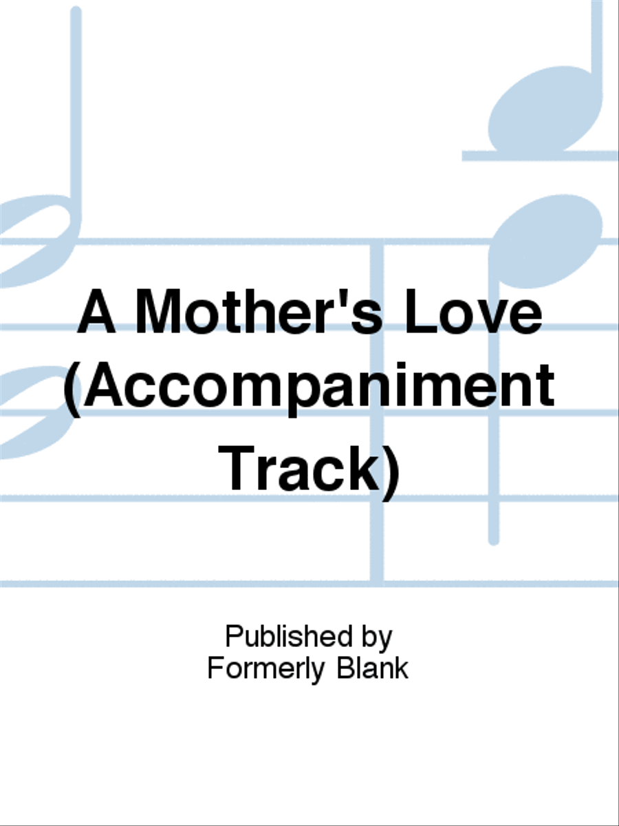 A Mother's Love (Accompaniment Track) Unison Choir scores gallery preview page 1